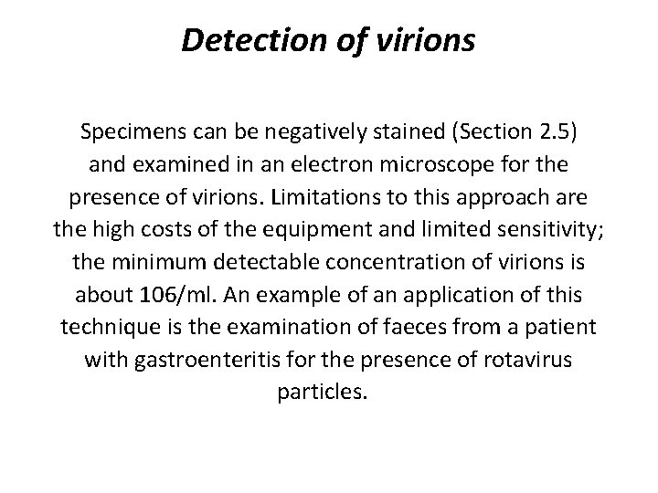 Detection of virions Specimens can be negatively stained (Section 2. 5) and examined in Detection of virions Specimens can be negatively stained (Section 2. 5) and examined in