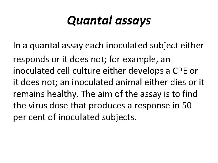 Quantal assays In a quantal assay each inoculated subject either responds or it does Quantal assays In a quantal assay each inoculated subject either responds or it does
