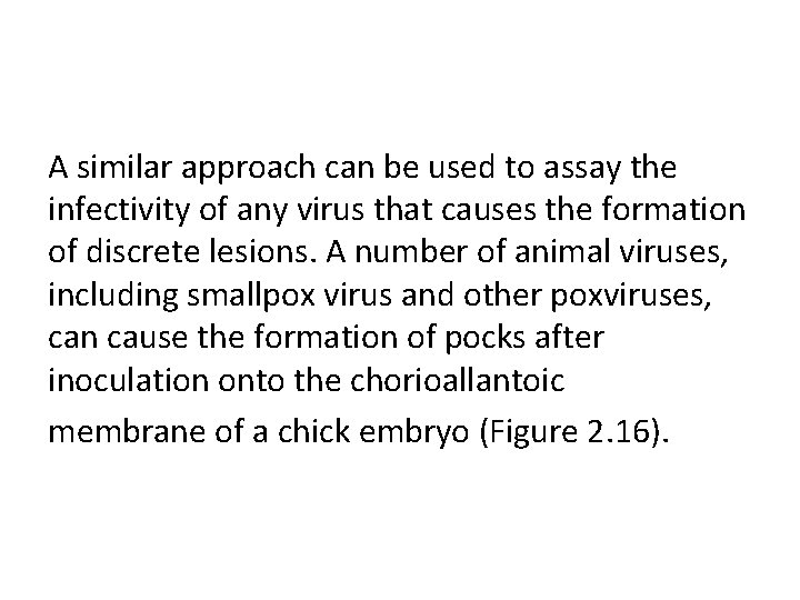 A similar approach can be used to assay the infectivity of any virus that A similar approach can be used to assay the infectivity of any virus that