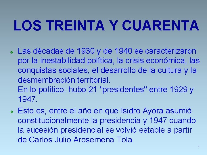 LOS TREINTA Y CUARENTA v v Las décadas de 1930 y de 1940 se