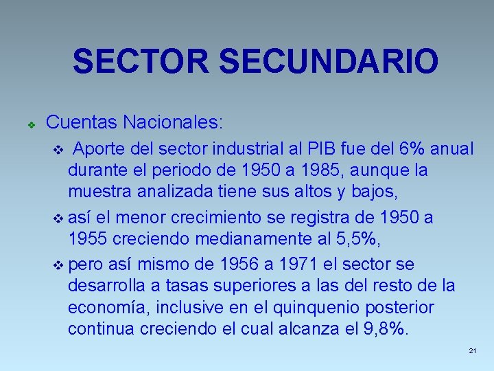 SECTOR SECUNDARIO v Cuentas Nacionales: Aporte del sector industrial al PIB fue del 6%