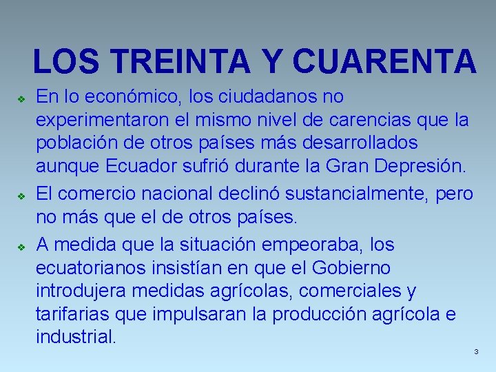 LOS TREINTA Y CUARENTA v v v En lo económico, los ciudadanos no experimentaron