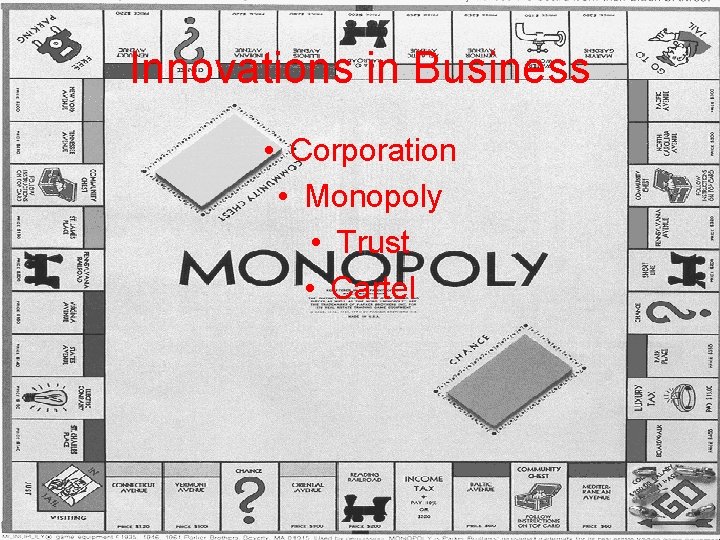 Innovations in Business • Corporation • Monopoly • Trust • Cartel 