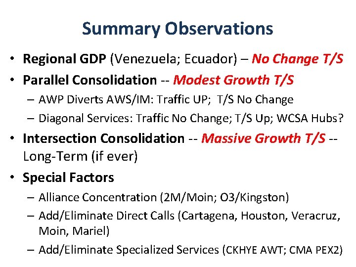 Summary Observations • Regional GDP (Venezuela; Ecuador) – No Change T/S • Parallel Consolidation
