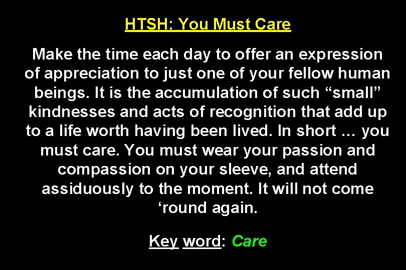 HTSH: You Must Care Make the time each day to offer an expression of