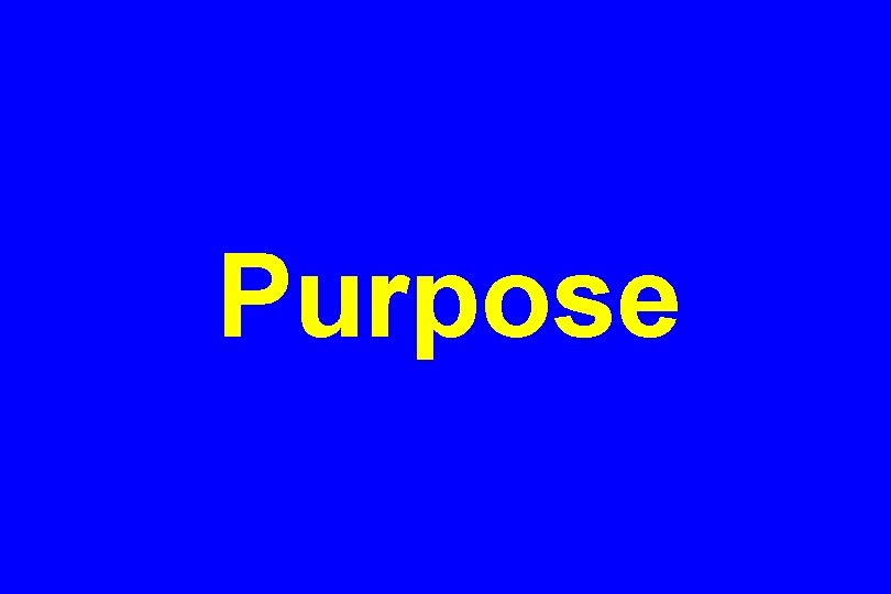 Purpose 