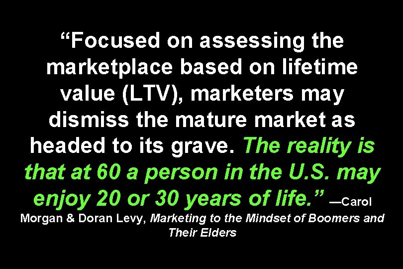 “Focused on assessing the marketplace based on lifetime value (LTV), marketers may dismiss the