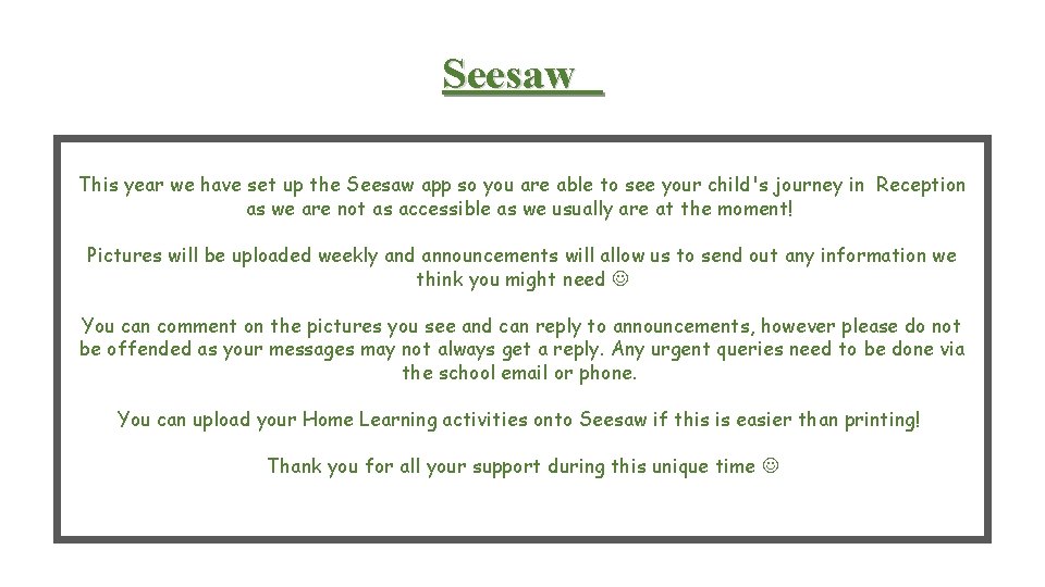 Seesaw This year we have set up the Seesaw app so you are able