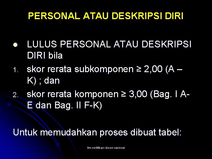 PERSONAL ATAU DESKRIPSI DIRI l 1. 2. LULUS PERSONAL ATAU DESKRIPSI DIRI bila skor