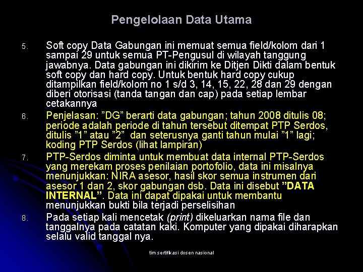 Pengelolaan Data Utama 5. 6. 7. 8. Soft copy Data Gabungan ini memuat semua