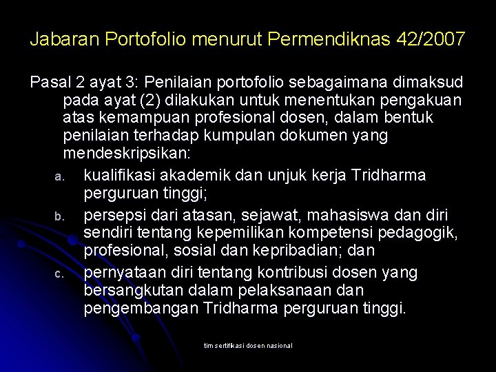 Jabaran Portofolio menurut Permendiknas 42/2007 Pasal 2 ayat 3: Penilaian portofolio sebagaimana dimaksud pada