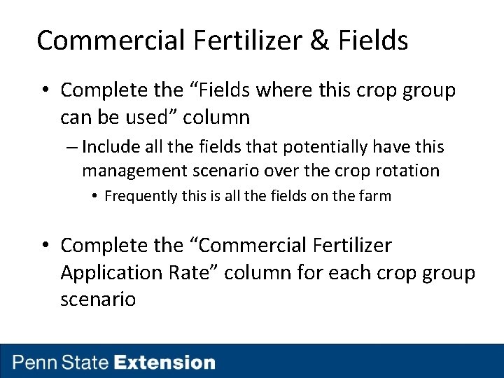 Commercial Fertilizer & Fields • Complete the “Fields where this crop group can be