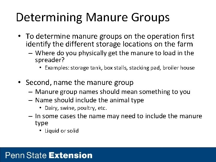 Determining Manure Groups • To determine manure groups on the operation first identify the