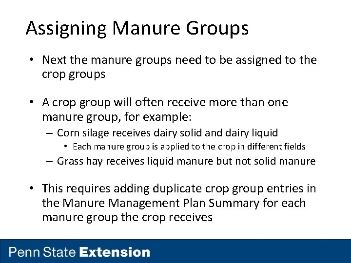 Assigning Manure Groups • Next the manure groups need to be assigned to the