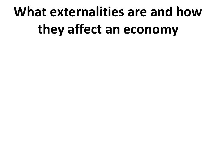 What externalities are and how they affect an economy 