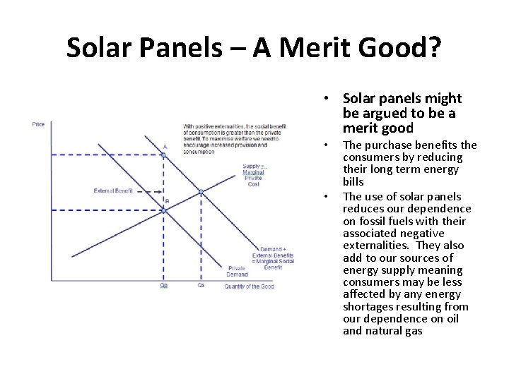 Solar Panels – A Merit Good? • Solar panels might be argued to be