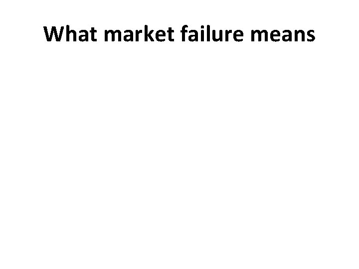 What market failure means 