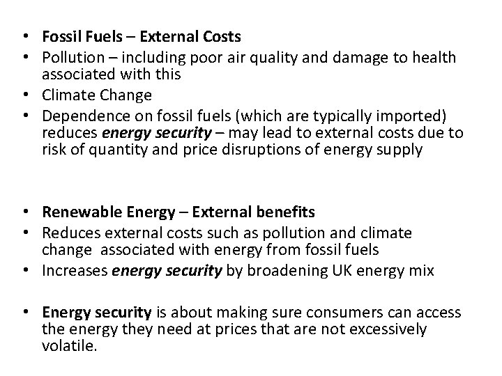  • Fossil Fuels – External Costs • Pollution – including poor air quality