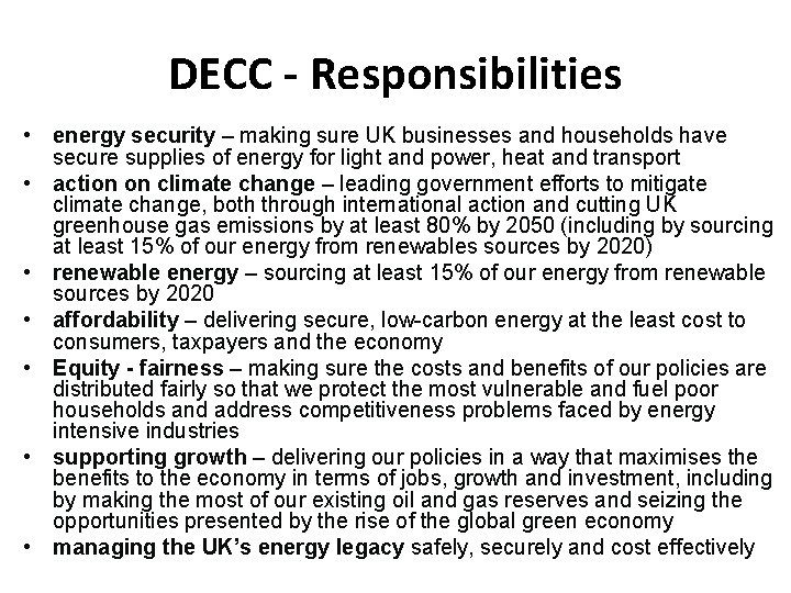 DECC - Responsibilities • energy security – making sure UK businesses and households have