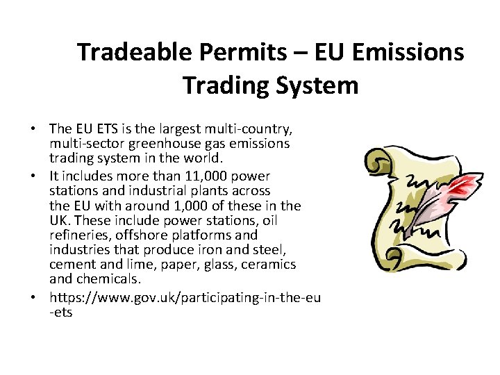 Tradeable Permits – EU Emissions Trading System • The EU ETS is the largest