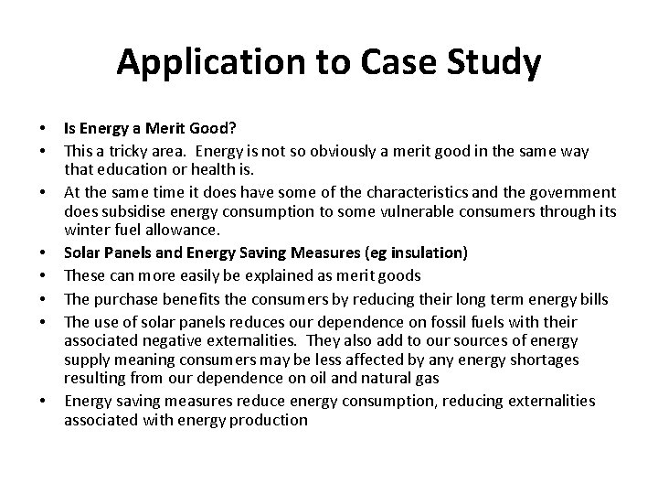 Application to Case Study • • Is Energy a Merit Good? This a tricky