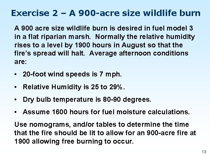Exercise 2 – A 900 -acre size wildlife burn A 900 acre size wildlife