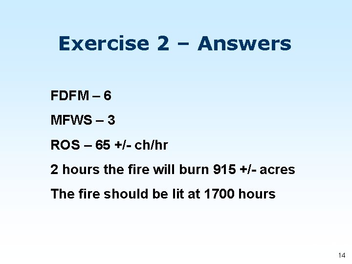 Exercise 2 – Answers FDFM – 6 MFWS – 3 ROS – 65 +/-