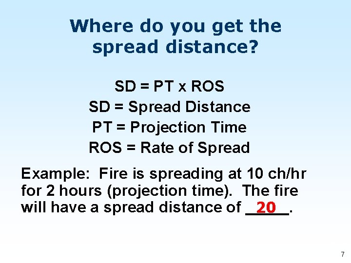 Where do you get the spread distance? SD = PT x ROS SD =