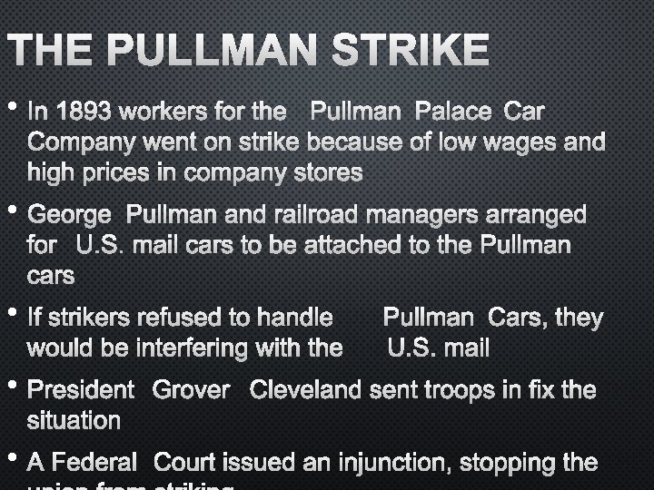 THE PULLMAN STRIKE • IN 1893 WORKERS FOR THEPULLMAN PALACE CAR COMPANY WENT ON
