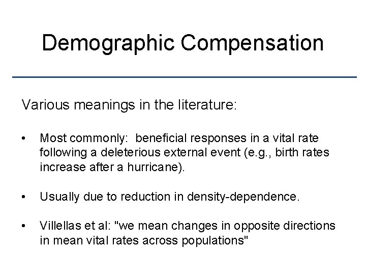 Demographic Compensation Various meanings in the literature: • Most commonly: beneficial responses in a