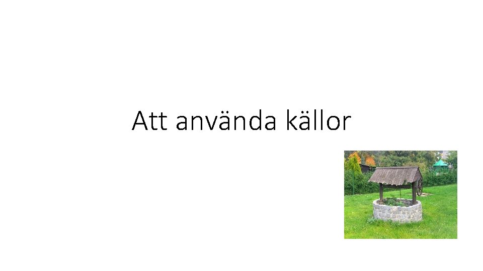 Att använda källor 