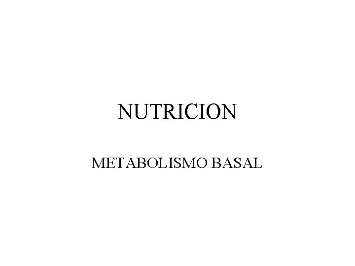 NUTRICION METABOLISMO BASAL 