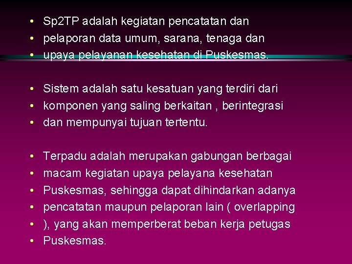  • Sp 2 TP adalah kegiatan pencatatan dan • pelaporan data umum, sarana,