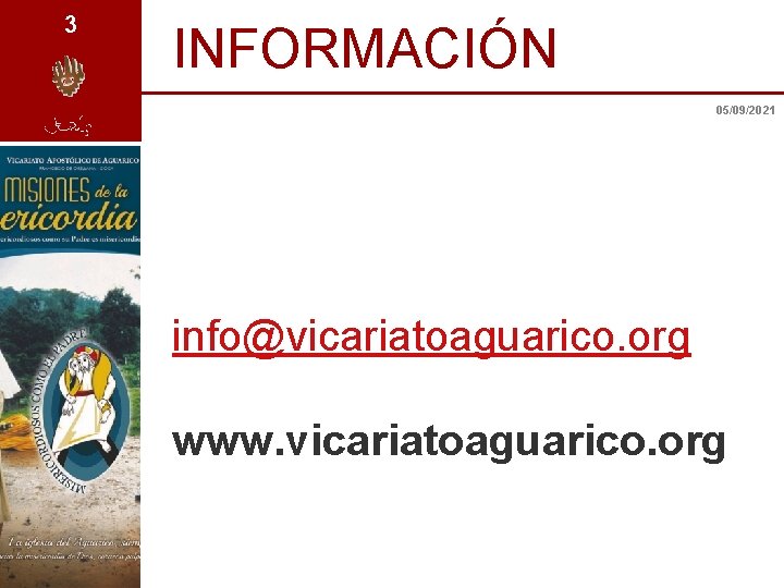 3 INFORMACIÓN 05/09/2021 info@vicariatoaguarico. org www. vicariatoaguarico. org 