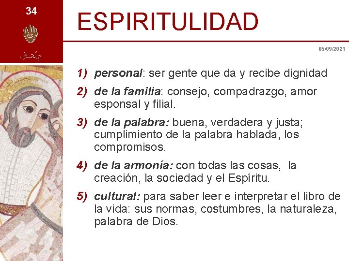 34 ESPIRITULIDAD 05/09/2021 1) personal: ser gente que da y recibe dignidad 2) de