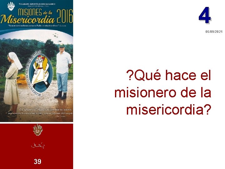 4 05/09/2021 ? Qué hace el misionero de la misericordia? 39 