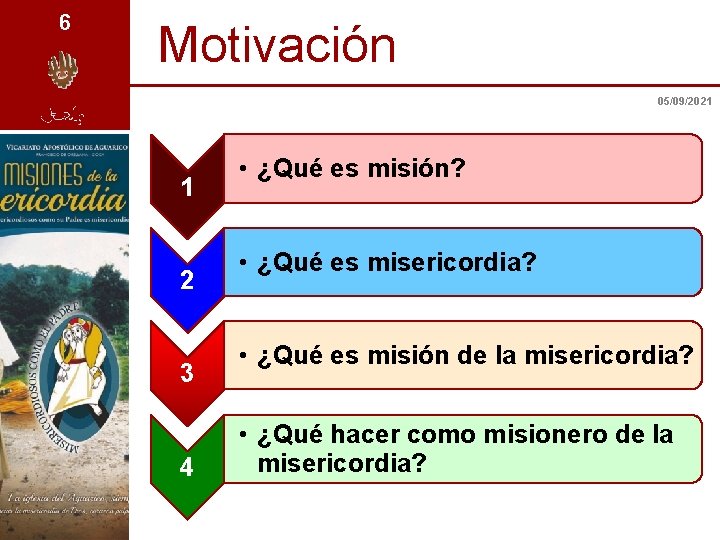 6 Motivación 05/09/2021 1 2 3 4 • ¿Qué es misión? • ¿Qué es