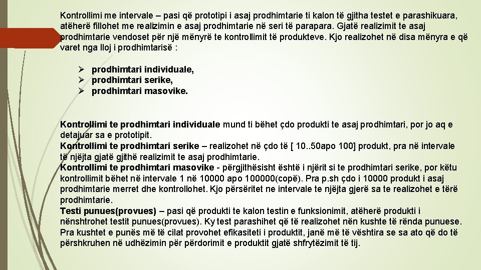 Kontrollimi me intervale – pasi që prototipi i asaj prodhimtarie ti kalon të gjitha