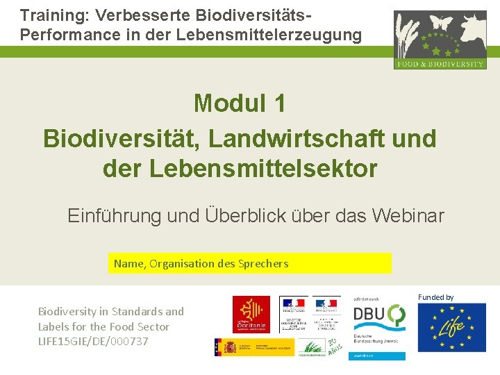 Training: Verbesserte Biodiversitäts. Performance in der Lebensmittelerzeugung Modul 1 Biodiversität, Landwirtschaft und der Lebensmittelsektor