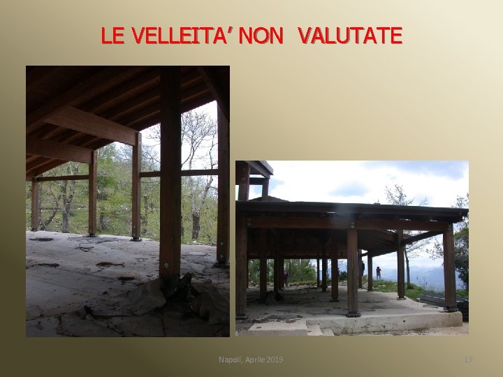 LE VELLEITA’ NON VALUTATE Napoli, Aprile 2019 19 