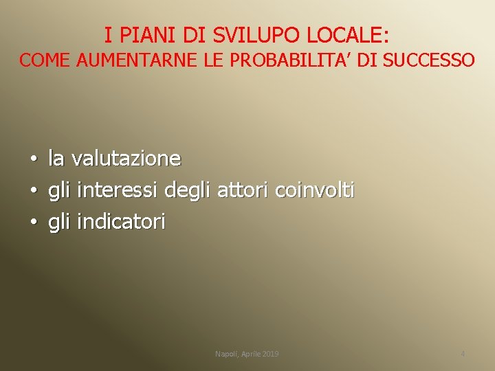 I PIANI DI SVILUPO LOCALE: COME AUMENTARNE LE PROBABILITA’ DI SUCCESSO • • •