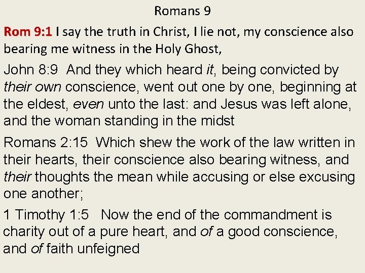 Romans 9 Rom 9: 1 I say the truth in Christ, I lie not,