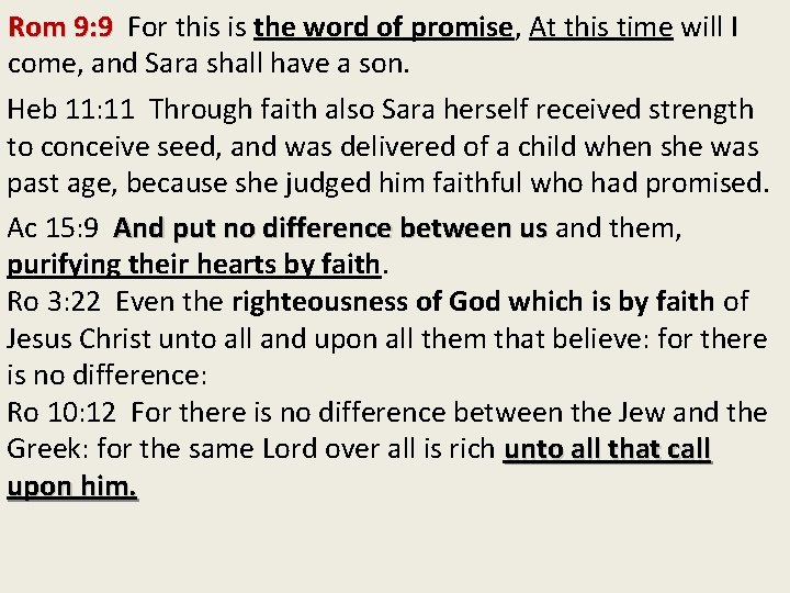 Rom 9: 9 For this is the word of promise, At this time will