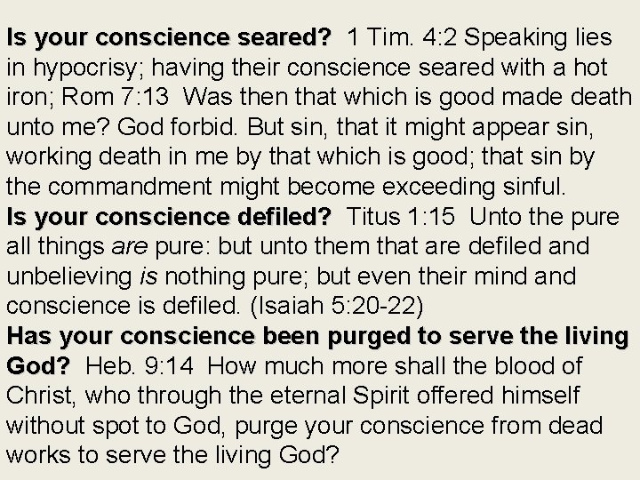 Is your conscience seared? 1 Tim. 4: 2 Speaking lies in hypocrisy; having their