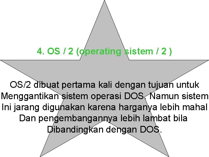 4. OS / 2 (operating sistem / 2 ) OS/2 dibuat pertama kali dengan