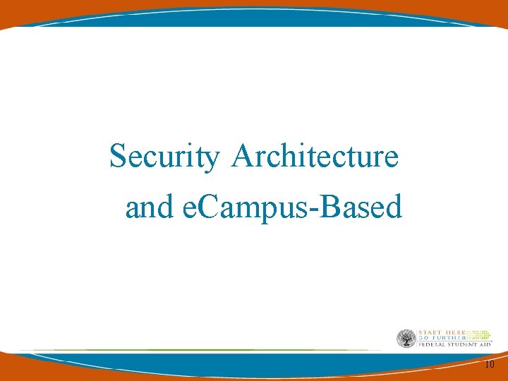 Security Architecture and e. Campus-Based 10 Security Architecture and e. Campus-Based 10