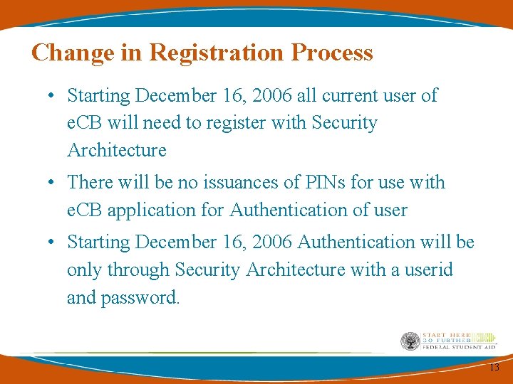 Change in Registration Process • Starting December 16, 2006 all current user of e. Change in Registration Process • Starting December 16, 2006 all current user of e.