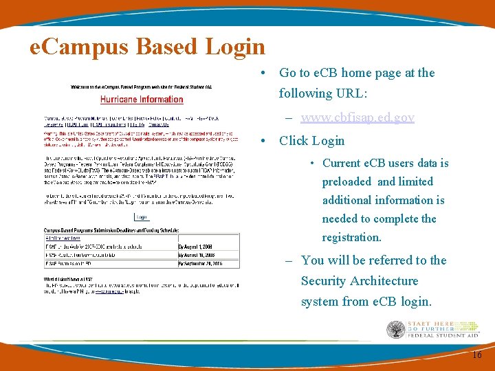 e. Campus Based Login • Go to e. CB home page at the following e. Campus Based Login • Go to e. CB home page at the following
