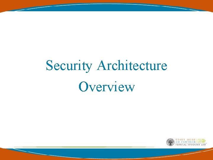 Security Architecture Overview Security Architecture Overview