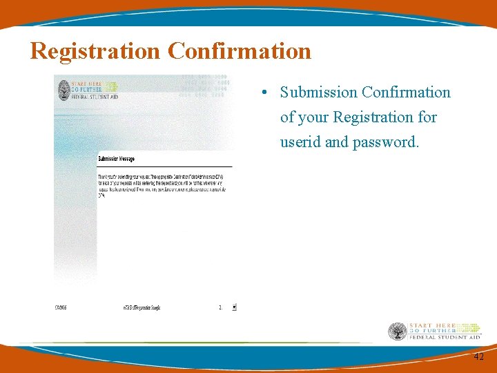 Registration Confirmation • Submission Confirmation of your Registration for userid and password. 42 Registration Confirmation • Submission Confirmation of your Registration for userid and password. 42